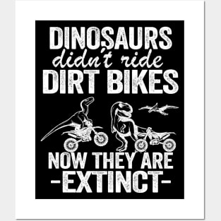 Dinosaurs Didn't Ride Dirt Bikes Now They Are Extinct Funny Motocross Posters and Art